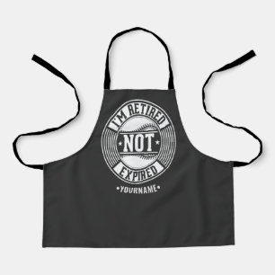Funny Retirement Gift I'm Retired NOT Expired Apron