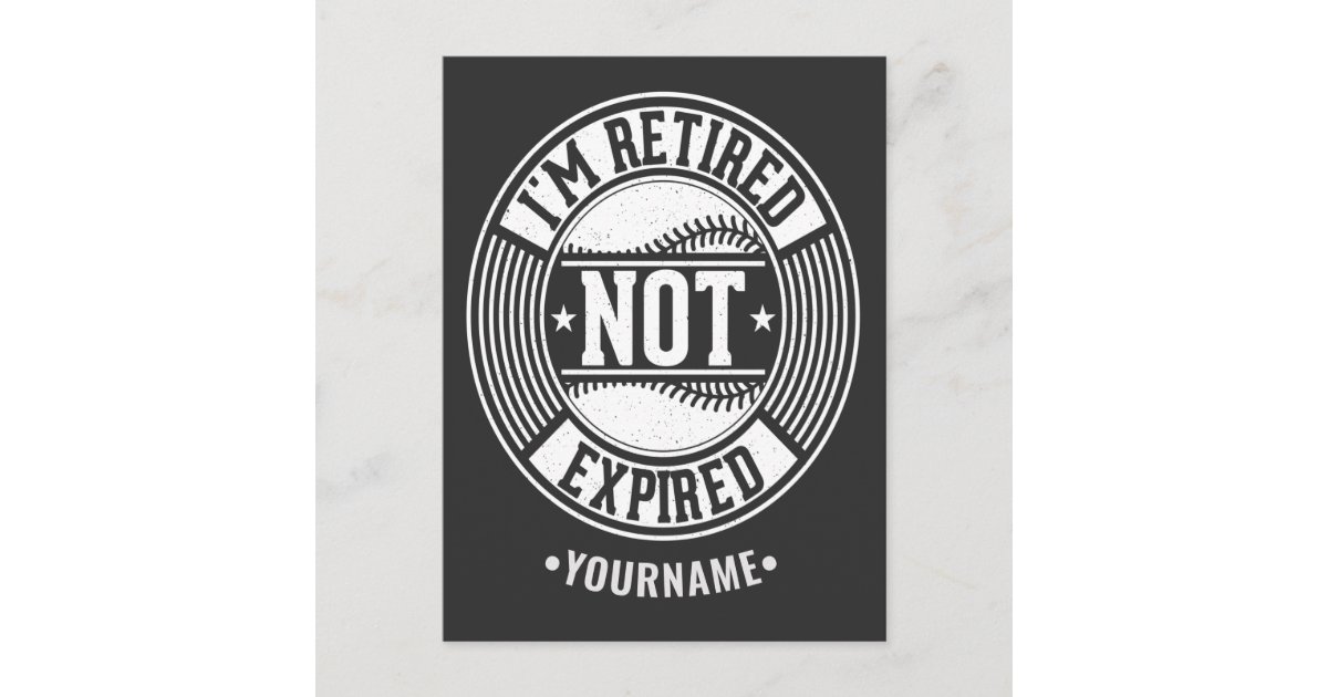 Retired Not Extinct Funny Retirement Gift I'm Retired NOT Expired Postcard | Zazzle