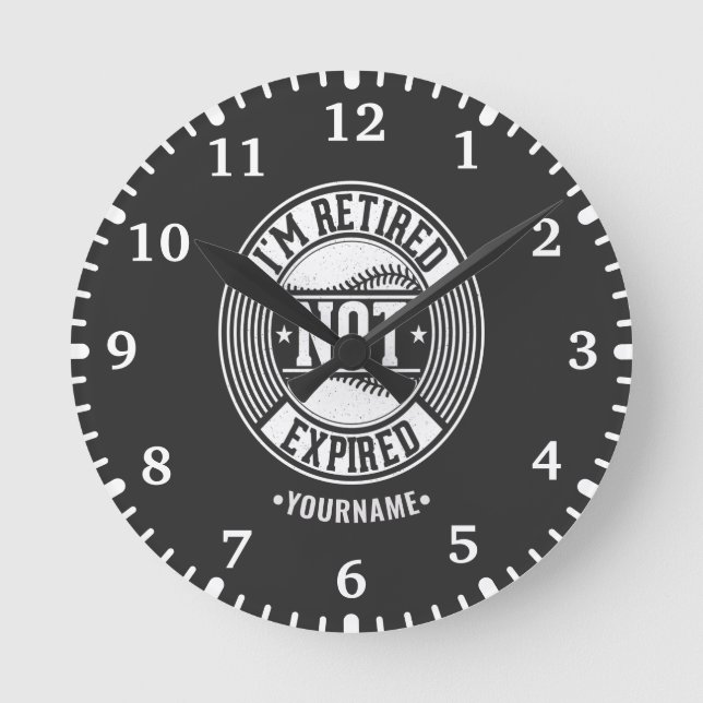 Funny Retirement Gift I'm Retired NOT Expired Round Clock (Front)