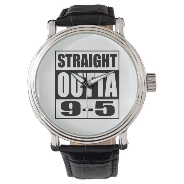 Funny Retirement Gift Straight Outta 9-5 Watch (Front)