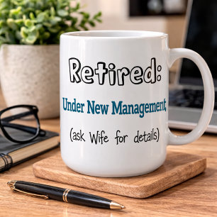 Funny Retirement Gift Under New Management Coffee Mug