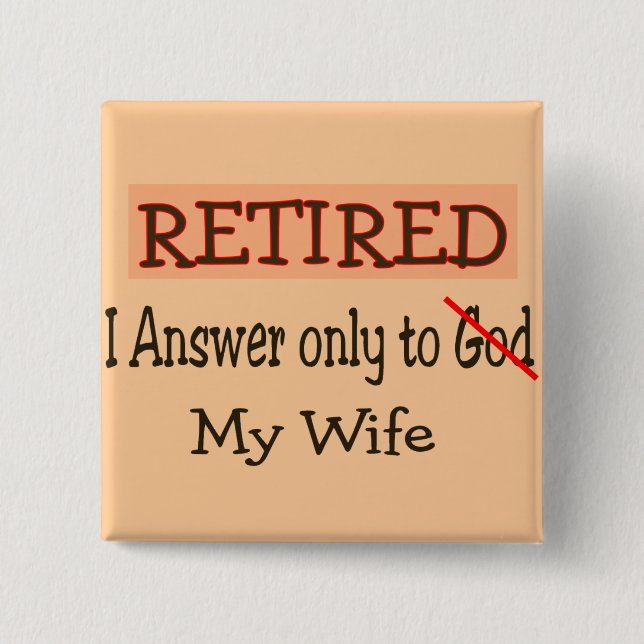 Funny Retirement Gifts Button (Front)