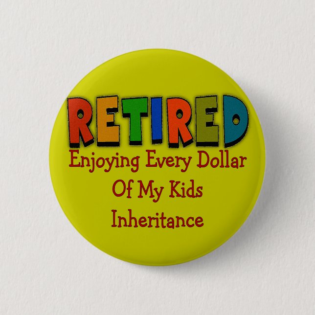 Funny Retirement Gifts Pinback Button (Front)