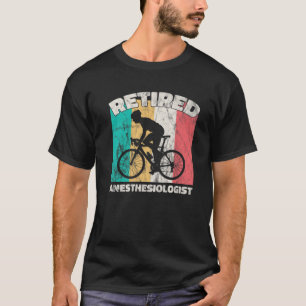 Funny Retirement Gifts Retired Anesthesiologist T-Shirt