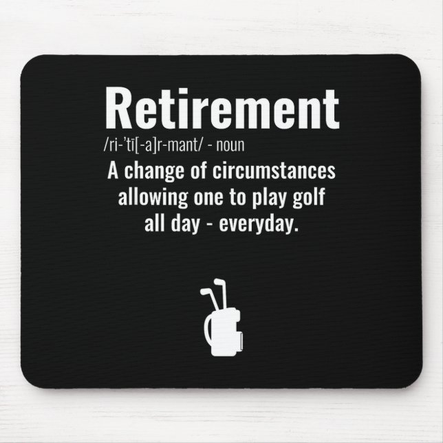 Funny Retirement Golf Quote Retired Golfers Golfin Mouse Pad (Front)