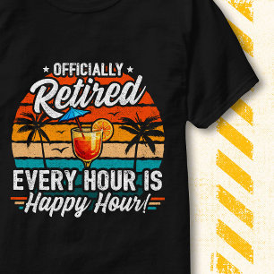 Funny Retirement Happy Hour Officially Retired T-Shirt