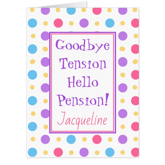 Funny Retirement Hello Pension Quote Colorful Big Card (Front)