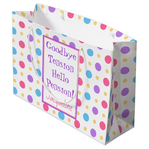 Funny Retirement Hello Pension Quote Colorful Larg Large Gift Bag