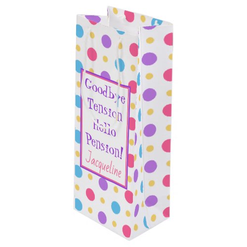 Funny Retirement Hello Pension Quote Colorful   Wine Gift Bag