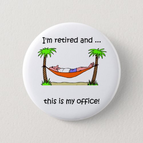 Funny retirement humor button