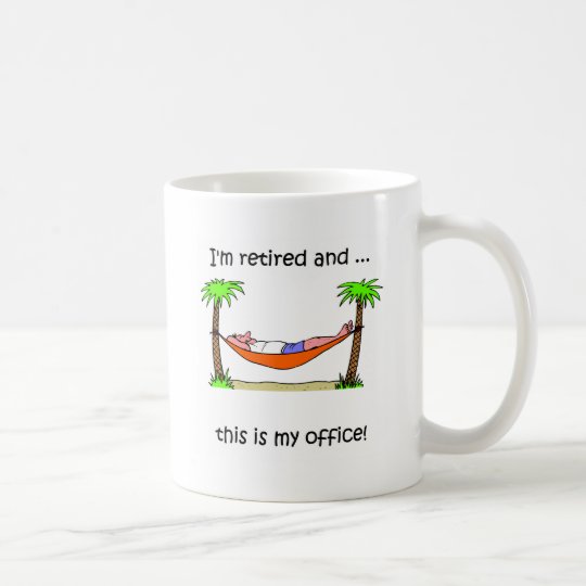 Funny Retirement Humor Coffee Mug