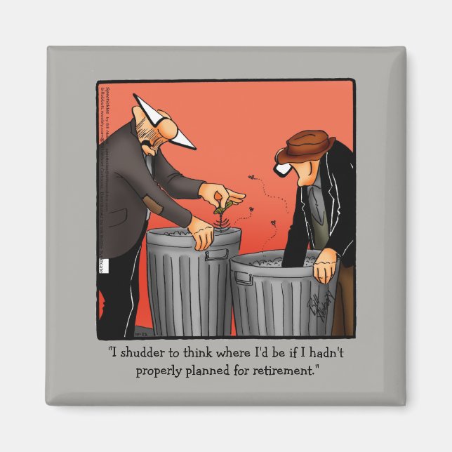 Funny Retirement Humor Magnet (Front)