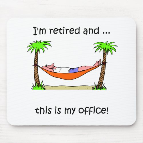 Funny retirement humor mouse pad