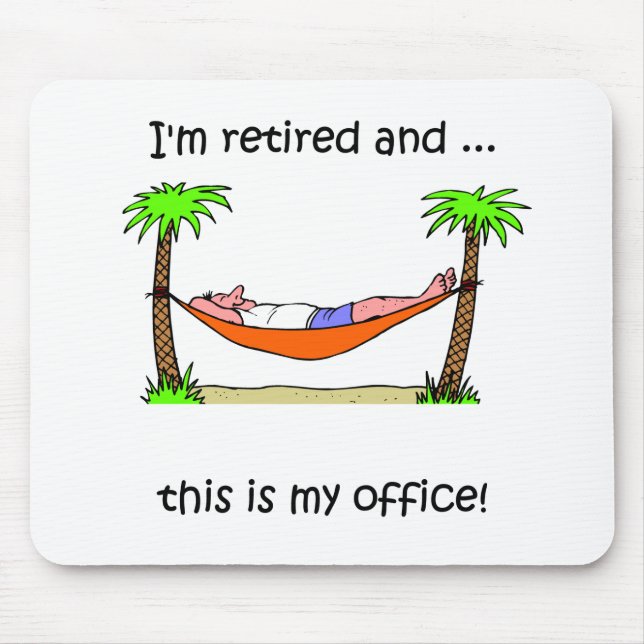 Funny retirement humor mouse pad (Front)