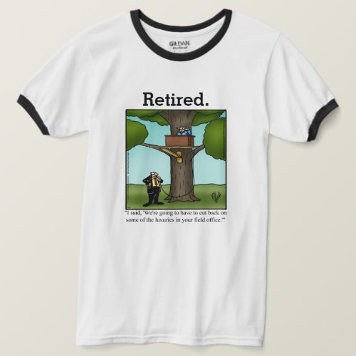 Funny Retirement Humor Tee Shirt