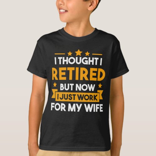Funny Retirement Husband Wife Retired Father T_Shirt