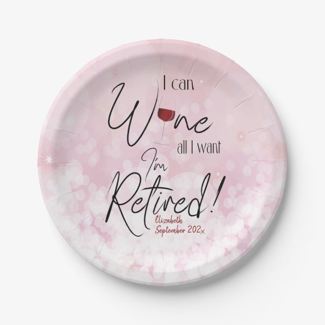 Funny Retirement I Can Wine All I Want Paper Plates (Front)