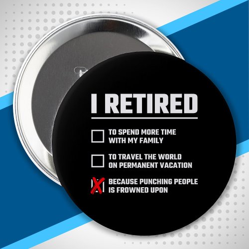 Funny Retirement _ Im Retired _ Happy Retirement Button