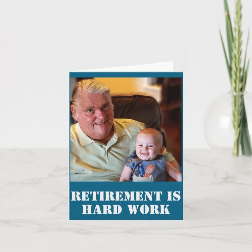 Funny Retirement Is Hard Work Quote Grandpa Photo 
