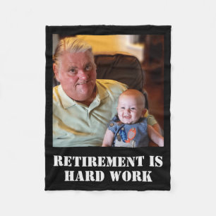 Funny Retirement Is Hard Work Quote Grandpa Photo  Fleece Blanket