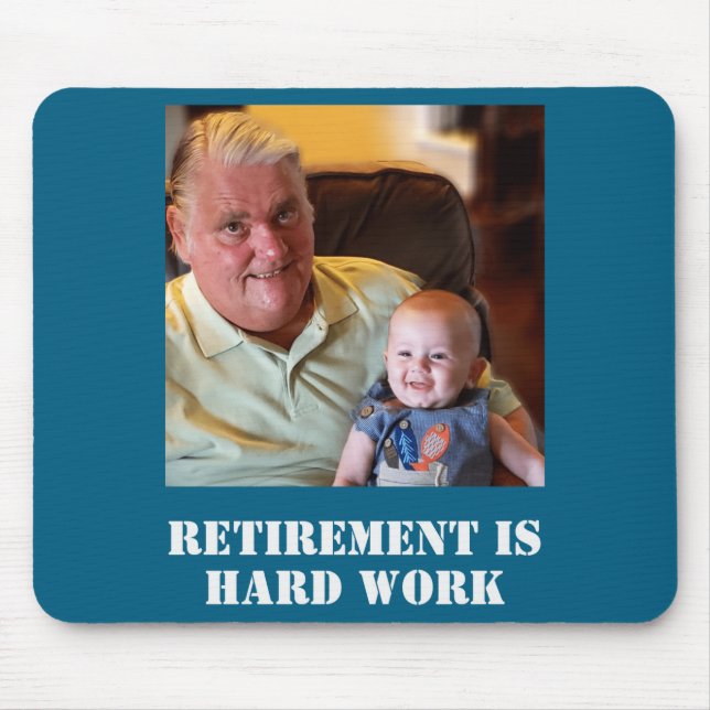 Funny Retirement Is Hard Work Quote Grandpa Photo  Mouse Pad (Front)