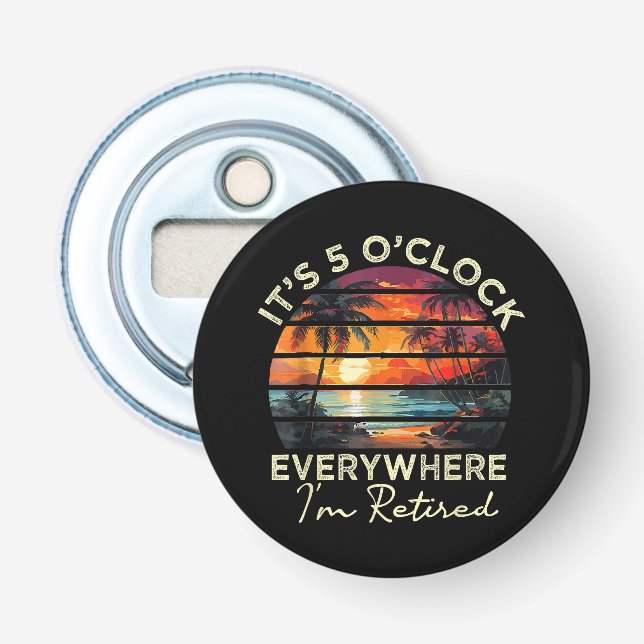 Funny Retirement It's 5 o'clock Everywhere  Bottle Opener (Front)