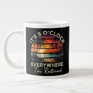 Funny Retirement It's 5 o'clock Everywhere Giant Coffee Mug