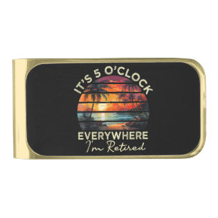 Funny Retirement It's 5 o'clock Everywhere Gold Finish Money Clip