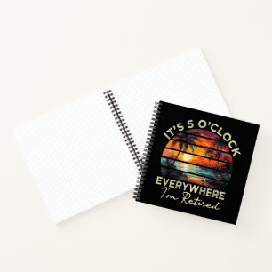 Funny Retirement It's 5 o'clock Everywhere Notebook