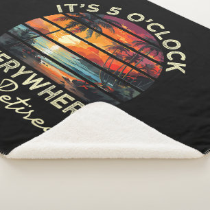 Funny Retirement It's 5 o'clock Everywhere Sherpa Blanket
