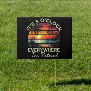 Funny Retirement It's 5 o'clock Everywhere Sign