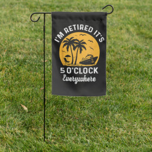 Funny Retirement It's 5 O'Clock Somewhere Garden Flag