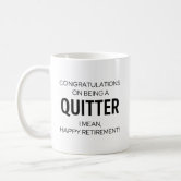 Quitter - Retirement Gifts For Men Women - 20 Oz Tumbler