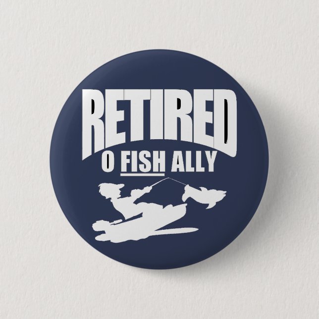 Funny retirement of a fisherman  T-Shirt Button (Front)