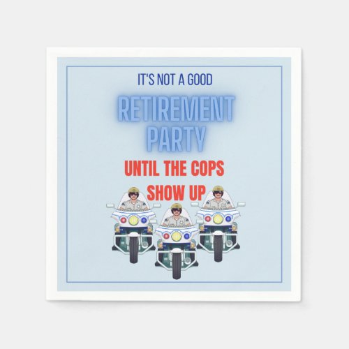 Funny Retirement Party Until The Cops Show Up  Nap Napkins