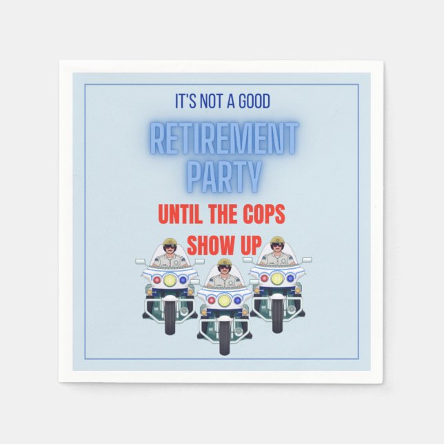 Funny Retirement Party Until The Cops Show Up  Nap Napkins (Front)