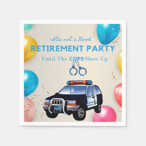 Funny Retirement Party Until The Cops Show Up    Napkins