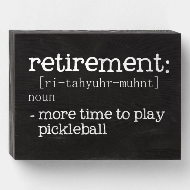Funny Retirement Pickleball Definition Wooden Box Sign (Front Horizontal)