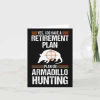 Funny Retirement Plan Armadillo Possum Hunting Hun