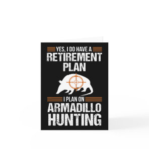 Funny Retirement Plan Armadillo Possum Hunting Hun Card