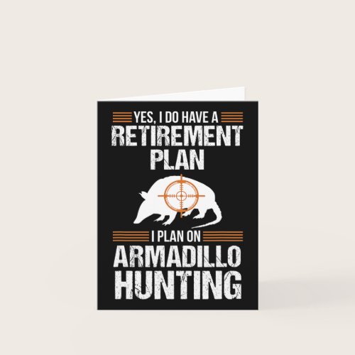 Funny Retirement Plan Armadillo Possum Hunting Hun Card