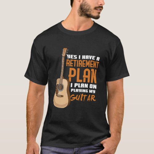 Funny Retirement Plan Guitar Player Sayings  T_Shirt