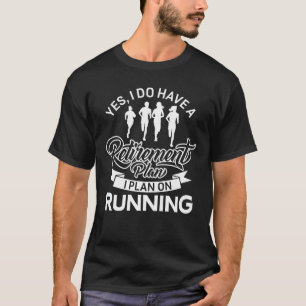 Funny Retirement Plan Running T-Shirt