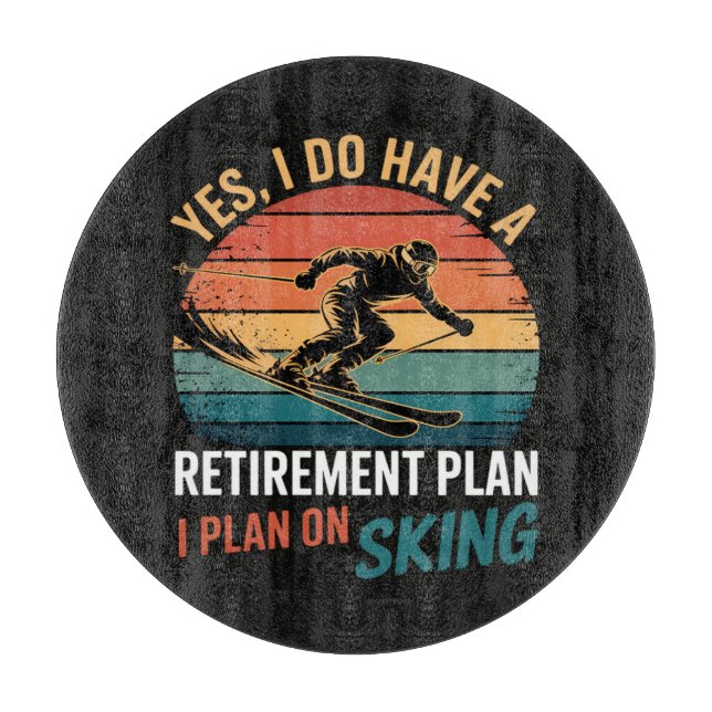 Funny Retirement Plan Ski Retiring Cutting Board (Front)