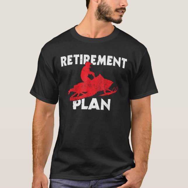 Funny Retirement Plan Snowmobiling Retired Snowmob T-Shirt (Front)