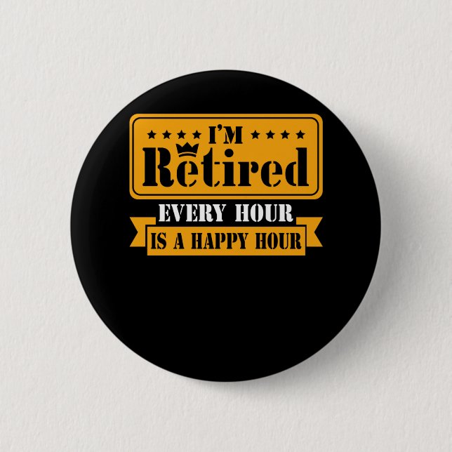 Funny Retirement Quote 2021 Men Women Retired Button (Front)