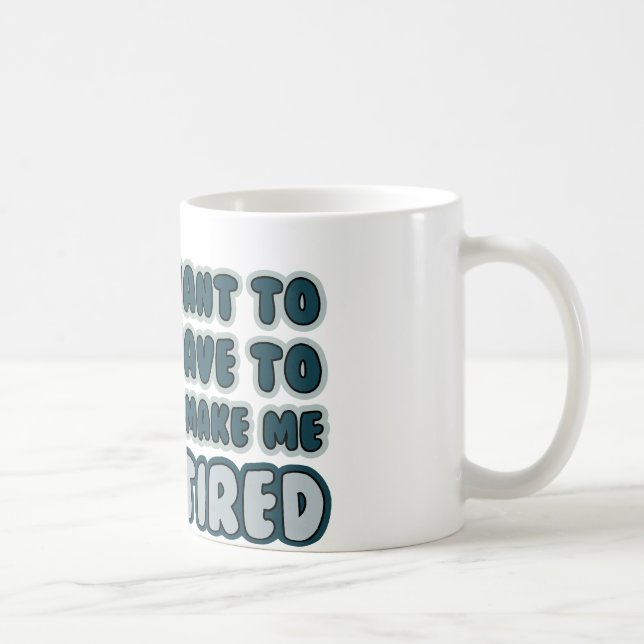 Funny Retirement Quote Coffee Mug (Right)