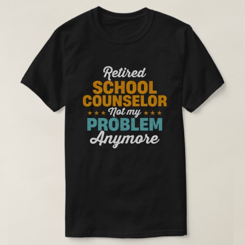 Funny Retirement Quote School CounselorRetro T_Shirt