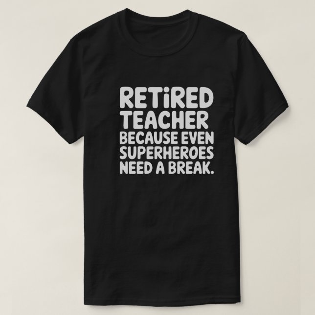  Funny Retirement Quote T-Shirt (Design Front)