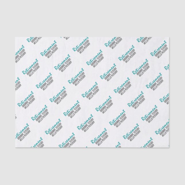 Funny Retirement Quote Tissue Paper (Front)